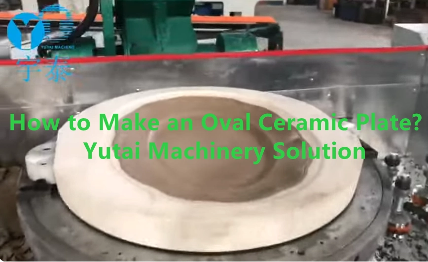 How to Make an Oval Ceramic Plate Yutai Machinery Solution