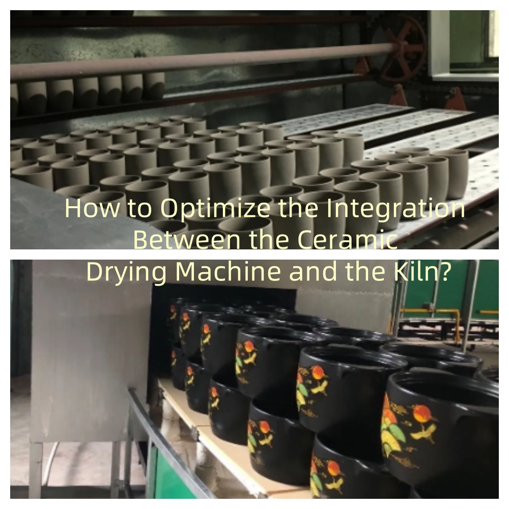 How to Optimize the Integration Between the Ceramic Drying Machine and the Kiln